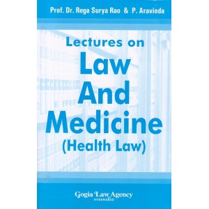 Dr. Rega Surya Rao's Lectures on Law and Medicine (Health Law) by Gogia Law Agency
